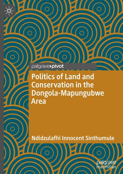 "Politics of Land and Conservation in the Dongola-Mapungubwe Area" von Ndidzulafhi Innocent Sinthumule. Kreisförmiges Muster.