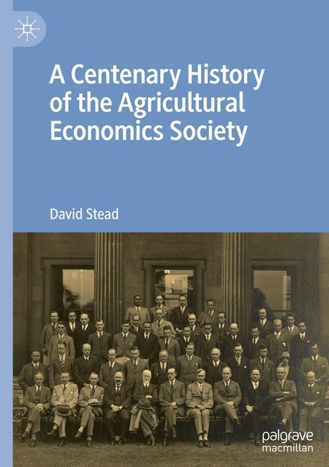 Titel: „A Centenary History of the Agricultural Economics Society“. Autor: David Stead. Historisches Gruppenfoto.