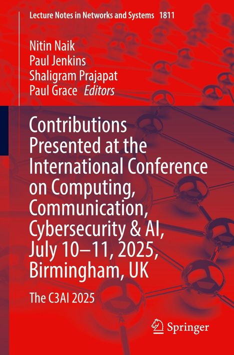 Text: "Lecture Notes in Networks and Systems 1811. Contributions Presented at the International Conference on Computing, Communication, Cybersecurity & AI, July 10–11, 2025, Birmingham, UK. The C3AI 2025. Springer." Roter Hintergrund mit stilisiertem Netzwerk.