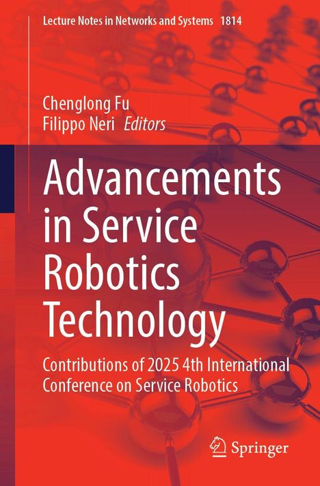 Titel: Advancements in Service Robotics Technology. Autoren: Chenglong Fu, Filippo Neri. Background: Netzwerkstruktur.