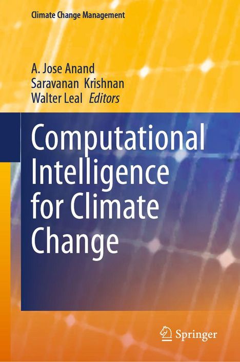 Titel: "Computational Intelligence for Climate Change". Herausgeber: A. Jose Anand, Saravanan Krishnan, Walter Leal. Unten rechts ein Logo.
