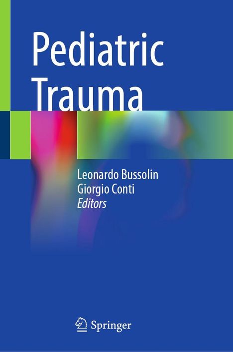 Text: "Pediatric Trauma", "Leonardo Bussolin", "Giorgio Conti", "Editors", "Springer". Blaues Cover, abstrakte bunte Formen.