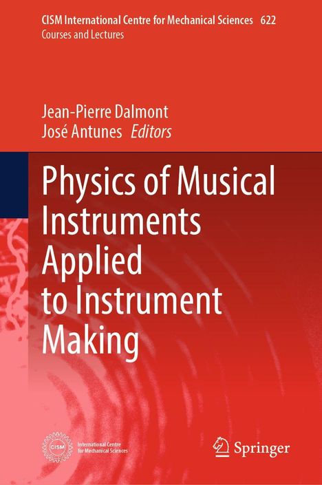 Oben: „CISM International Centre for Mechanical Sciences 622“. Titel: „Physics of Musical Instruments Applied to Instrument Making“. Unten rechts: „Springer“-Logo. Hintergrund in Rot mit Wellenmuster.