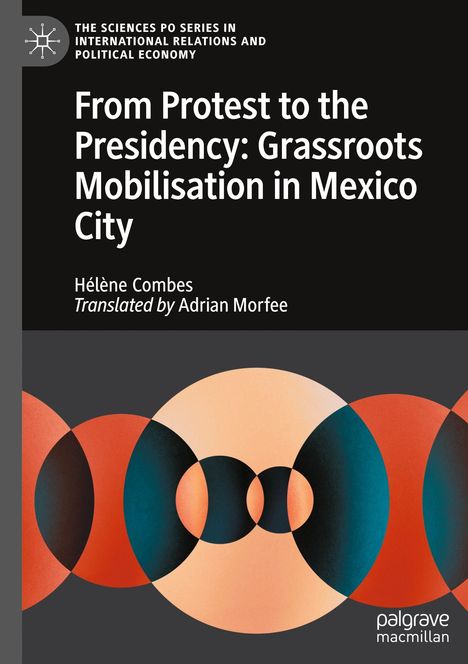„From Protest to the Presidency: Grassroots Mobilisation in Mexico City.“ Grafik mit farbigen Kreisen in Rot und Orange.