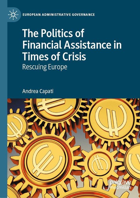 Titel: "The Politics of Financial Assistance in Times of Crisis: Rescuing Europe". Autor: Andrea Capati. Zahnräder mit Euro-Symbol.