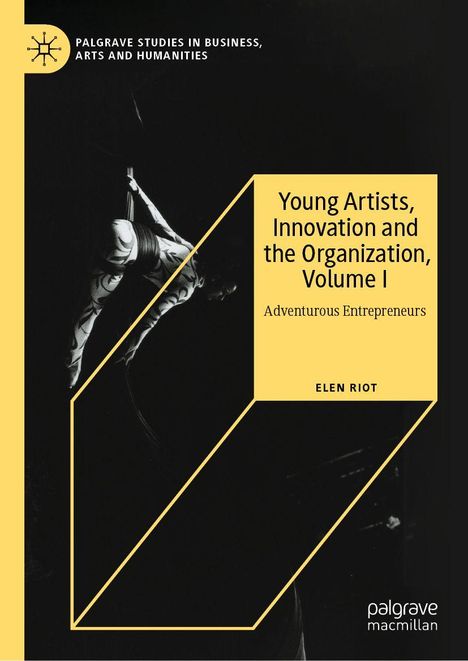 Text: "Young Artists, Innovation and the Organization, Volume I. Adventurous Entrepreneurs. Elen Riot." Schwarzes Bild.