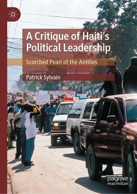 Titel: "A Critique of Haiti’s Political Leadership", "Scorched Pearl of the Antilles", Autor: Patrick Sylvain. Menschenmenge und Polizei.