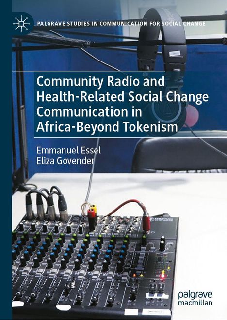 Titel: "Community Radio and Health-Related Social Change Communication in Africa-Beyond Tokenism". Autoren: Emmanuel Essel, Eliza Govender. Mischpult mit Kopfhörer daneben.