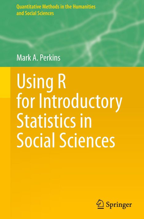 Titel: Using R for Introductory Statistics in Social Sciences. Oben: Mark A. Perkins, mit einem abstrakten Hintergrund.