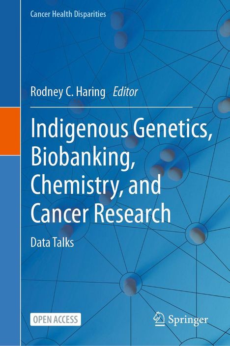 Text: "Cancer Health Disparities", "Rodney C. Haring Editor", "Indigenous Genetics, Biobanking, Chemistry, and Cancer Research", "Data Talks", "Open Access". Rechts unten das Springer-Logo. Hintergrund in Blau mit vernetzten Kreisen.