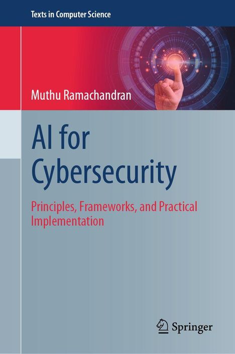 Text: "Texts in Computer Science, Muthu Ramachandran, AI for Cybersecurity, Principles, Frameworks, and Practical Implementation". Ein Finger zeigt auf ein digitales Interface.