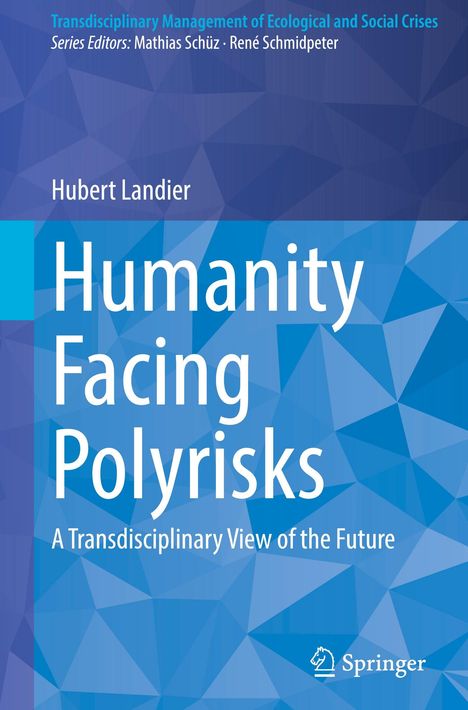 „Humanity Facing Polyrisks: A Transdisciplinary View of the Future“ von Hubert Landier. Blaues geometrisches Muster.