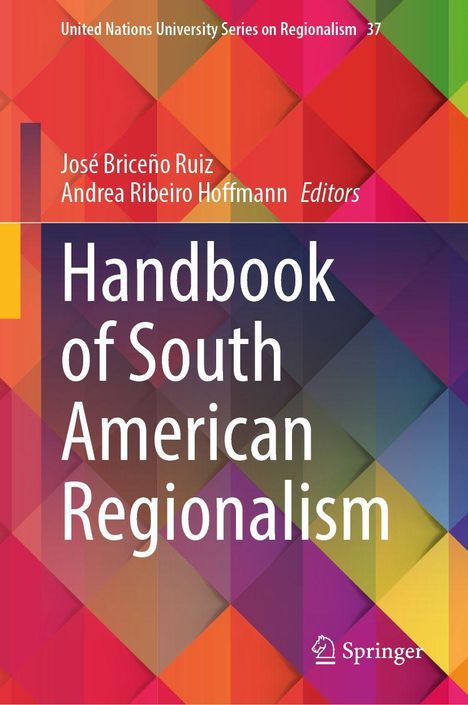 Handbook of South American Regionalism. Bunte geometrische Muster. Autoren: José Briceño Ruiz, Andrea Ribeiro Hoffmann.