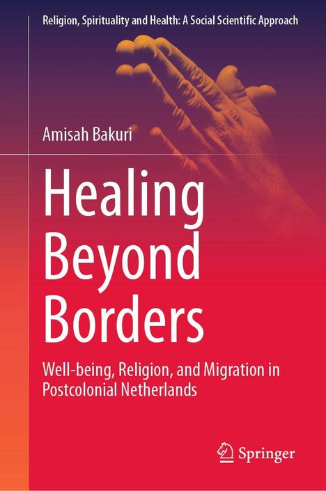 "Healing Beyond Borders" von Amisah Bakuri, thematisiert Wohlbefinden, Religion und Migration in den Niederlanden. Hände im Hintergrund.