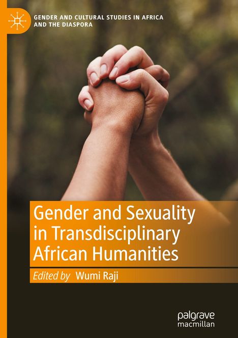 „Gender and Sexuality in Transdisciplinary African Humanities“ von Wumi Raji; zwei Hände sind miteinander verschränkt.