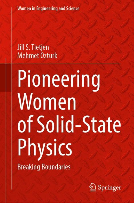 Titel: "Pioneering Women of Solid-State Physics: Breaking Boundaries". Autoren: Jill S. Tietjen, Mehmet Ozturk. Logo: Springer. Hintergrund: Rote, metallische Textur.