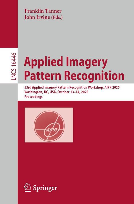 "Applied Imagery Pattern Recognition, 53rd Workshop, Washington, DC, October 13-14, 2025. Unterer Teil ist weinrot."