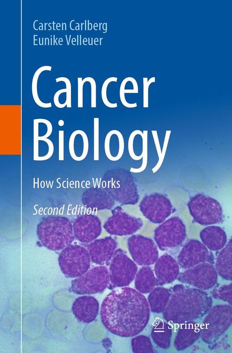 „Cancer Biology: How Science Works, Second Edition“ von Carsten Carlberg, Eunike Velleuer. Zellstrukturen, Springer-Logo.