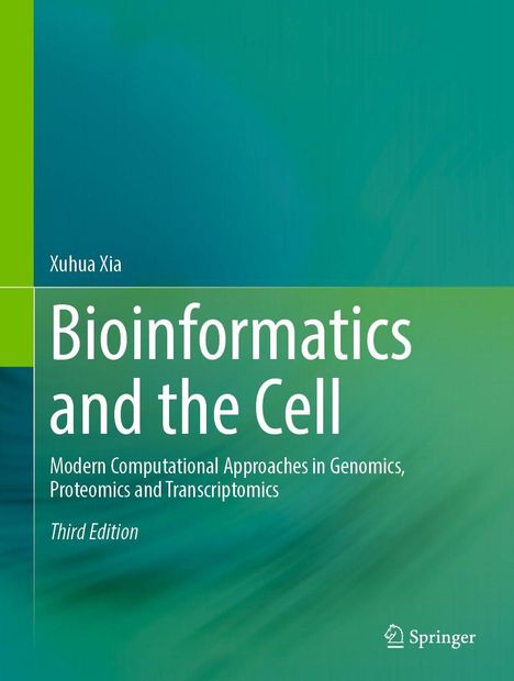 Titel: "Bioinformatics and the Cell", Autor: Xuhua Xia. Dritte Auflage. Grüner Hintergrund mit Springer-Logo.