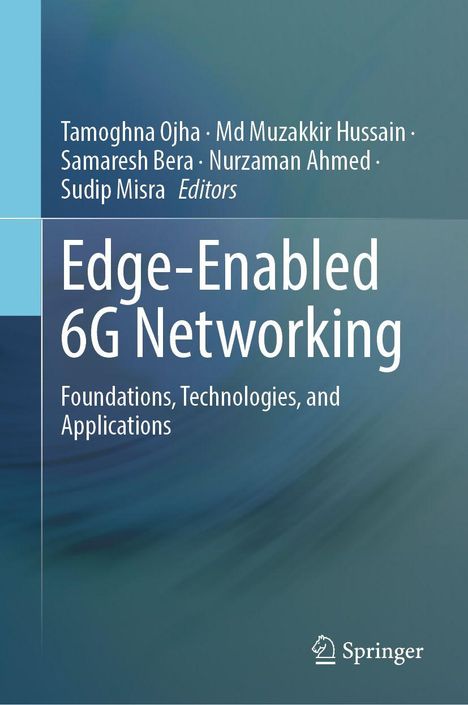 "Edge-Enabled 6G Networking: Foundations, Technologies, and Applications." Herausgeber: Tamoghna Ojha u.a. Blaugrüner Hintergrund, Springer-Logo unten rechts.