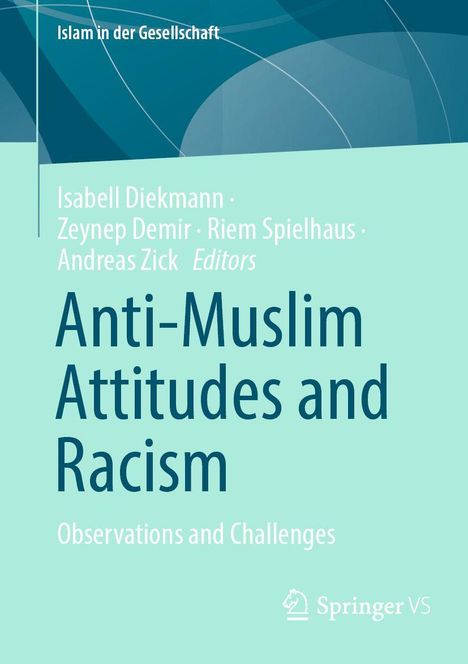 „Islam in der Gesellschaft“. Buchcover, Titel: „Anti-Muslim Attitudes and Racism“. Herausgebernamen oben, Springer-Logo unten.