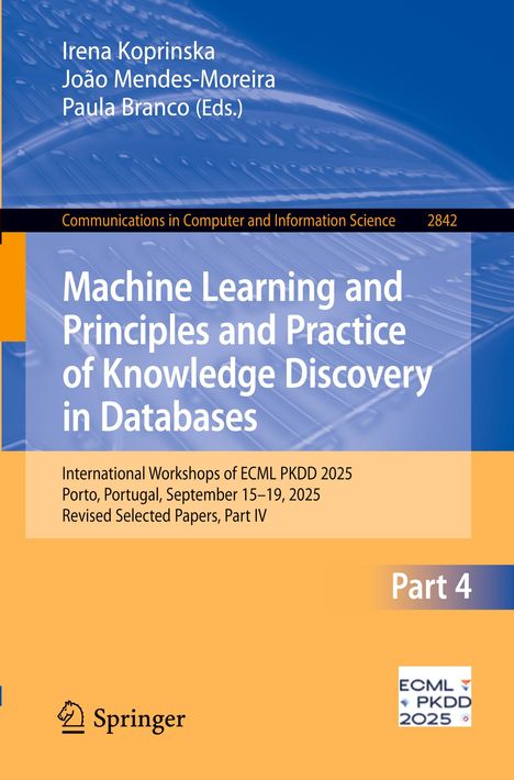 Titel: Machine Learning and Principles of Knowledge Discovery. Workshop in Porto, Portugal, September 15–19, 2025.