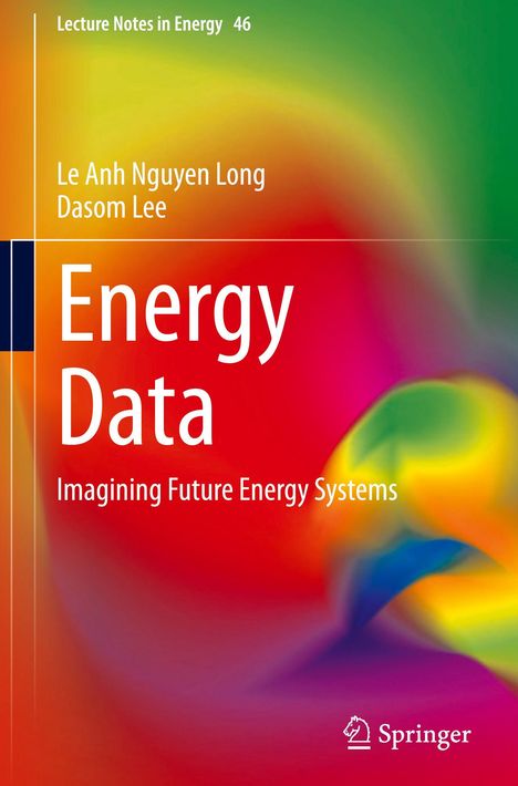 "Energy Data: Imagining Future Energy Systems" von Le Anh Nguyen Long und Dasom Lee. Hintergrund in leuchtendem Farbverlauf.