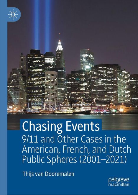 Text: "Chasing Events: 9/11 and Other Cases in the American, French, and Dutch Public Spheres (2001–2021)", Thijs van Dooremalen. 
Im Hintergrund eine nächtliche Skyline mit zwei hellen Lichtstrahlen, die in den Himmel ragen.