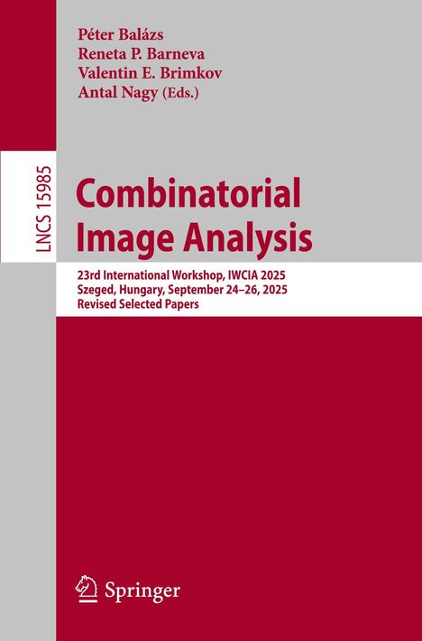 Buchtitel: "Combinatorial Image Analysis". Details: Workshop, Ungarn, 2025. Herausgeber: Balázs, Barneva, Brimkov, Nagy.