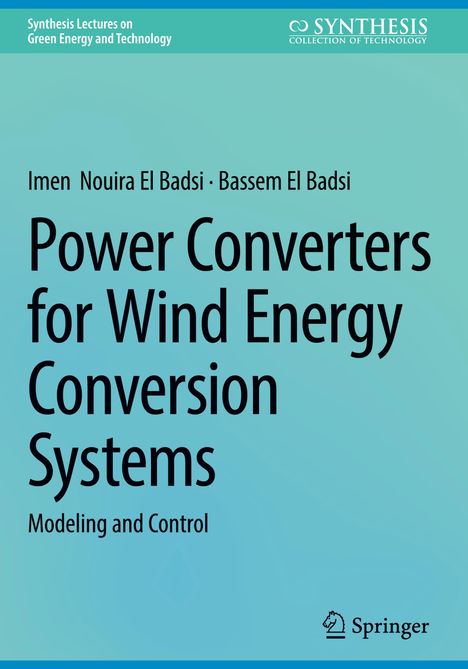 Covertext: Power Converters for Wind Energy Conversion Systems, Autoren: Imen Nouira El Badsi, Bassem El Badsi, Verlag: Springer.