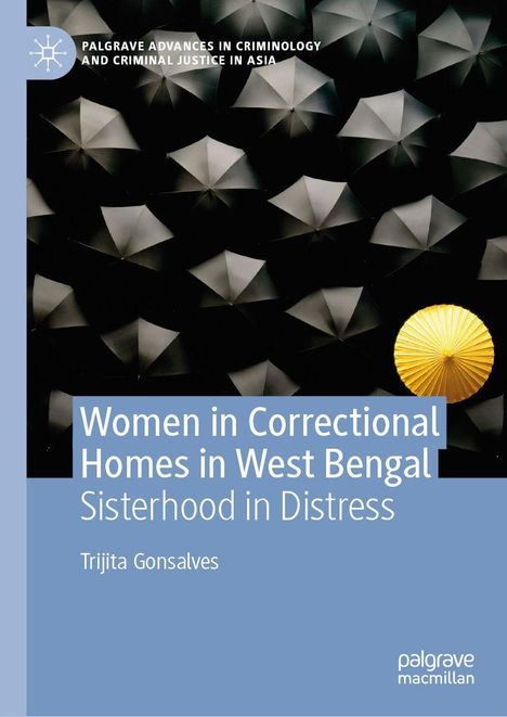 Text: "Women in Correctional Homes in West Bengal: Sisterhood in Distress" von Trijita Gonsalves. Oben: dunkle und ein goldener Regenschirm.