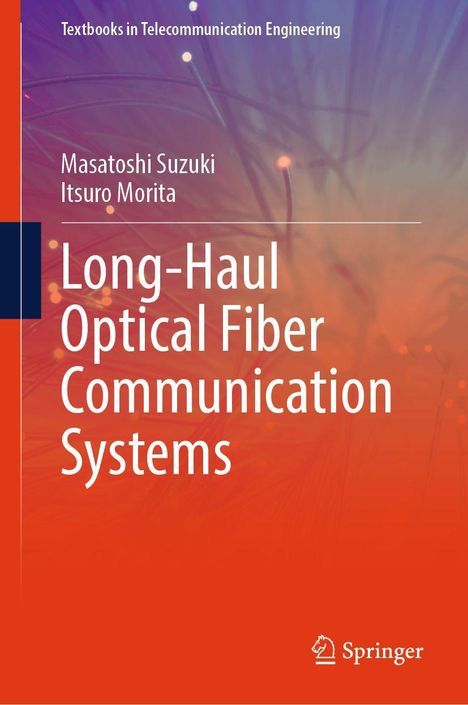 "Long-Haul Optical Fiber Communication Systems" von Masatoshi Suzuki und Itsuro Morita. Orange-blauer Hintergrund. Springer-Logo.