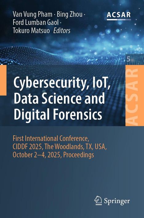 "Cybersecurity, IoT, Data Science and Digital Forensics. Konferenz CIDDF 2025 in Texas, Oktober 2–4, 2025, Springer Logo."