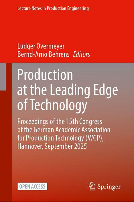 „Production at the Leading Edge of Technology“, Konferenzschrift für den 15. Kongress der WGP in Hannover, September 2025.