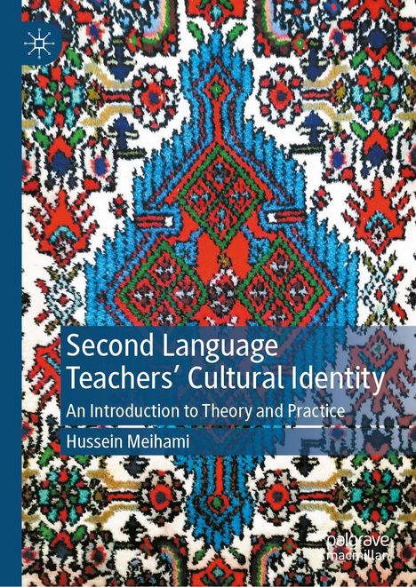 Text: "Second Language Teachers’ Cultural Identity: An Introduction to Theory and Practice. Hussein Meihami."   
Farbenfrohes, gemustertes Design.