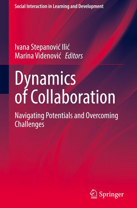 "Dynamics of Collaboration: Navigating Potentials and Overcoming Challenges" von Ivana Stepanović Ilić und Marina Videnović.