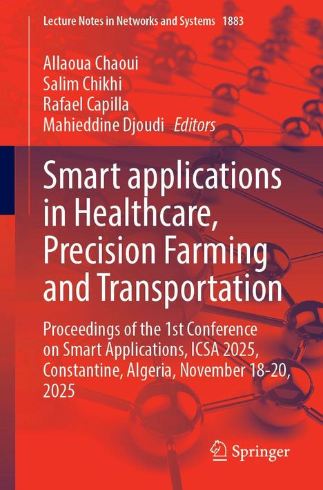 Titel: Smart applications in Healthcare, Precision Farming and Transportation. Autoren: Allaoua Chaoui, Salim Chikhi.