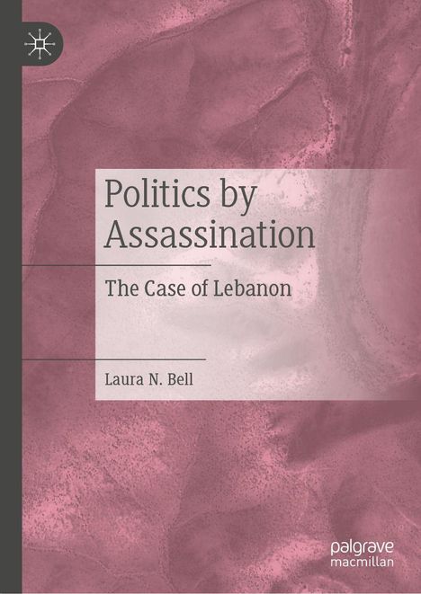 Text: "Politics by Assassination: The Case of Lebanon, Laura N. Bell." Abstrakte rosa Marmorierung, Logo links oben.