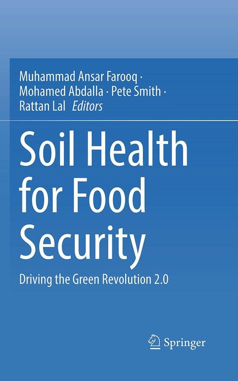 "Soil Health for Food Security: Driving the Green Revolution 2.0" von Farooq, Abdalla, Smith, Lal. Unten rechts ein Logo.