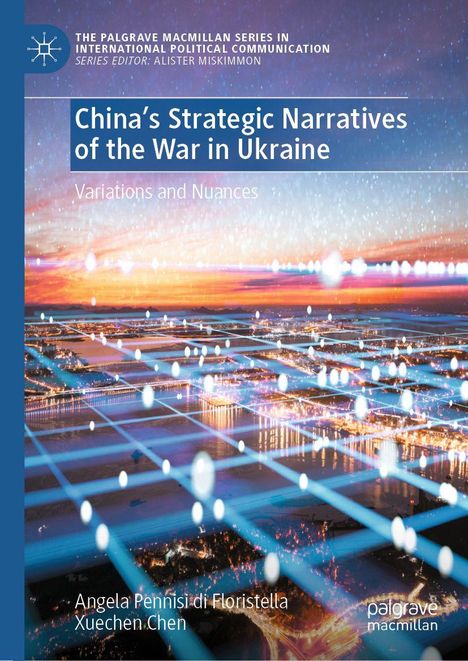 China’s Strategic Narratives of the War in Ukraine. Variations and Nuances. Skyline mit digitalem Netzwerk.