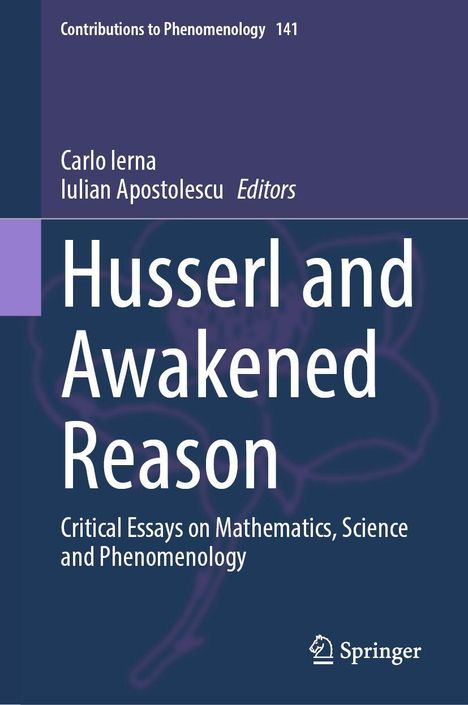 "Buchcover: 'Husserl and Awakened Reason', kritische Essays. Autoren: Carlo Ierna, Iulian Apostolescu, Springer-Verlag."