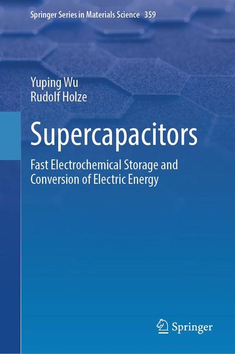 Titel: „Supercapacitors: Fast Electrochemical Storage and Conversion of Electric Energy“. Autoren: Yuping Wu, Rudolf Holze. Springer-Logo unten.