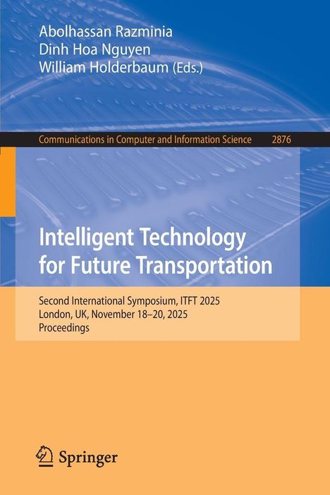 Titel: "Intelligent Technology for Future Transportation". 
Editoren: Abolhassan Razminia, Dinh Hoa Nguyen, William Holderbaum. 
Event: ITFT 2025, London. 
Logo unten.