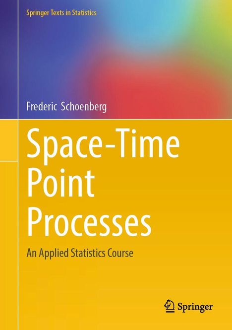"Springer Texts in Statistics", "Frederic Schoenberg", "Space-Time Point Processes", "An Applied Statistics Course". Gradient-Hintergrund.