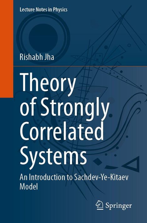 "Lecture Notes in Physics, Rishabh Jha, Theory of Strongly Correlated Systems: An Introduction to Sachdev-Ye-Kitaev Model." 

Unter dem Text ein Springer-Logo. Hintergrund: Abstraktes Design mit geometrischen Mustern.