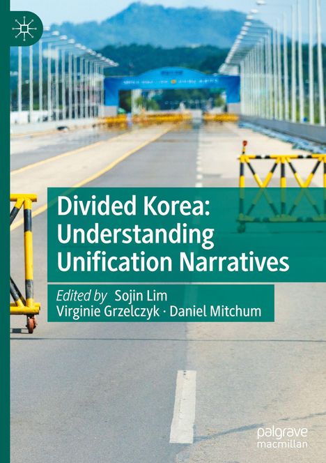 "Divided Korea: Understanding Unification Narratives" steht groß auf einer leeren Straße mit Absperrungen und Bergen im Hintergrund.