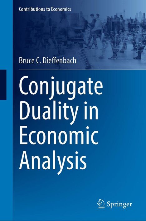 Buchtitel: "Conjugate Duality in Economic Analysis" von Bruce C. Dieffenbach. Blaues Design, Springer-Logo unten.