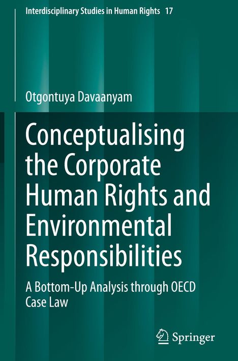 Titel: "Conceptualising the Corporate Human Rights and Environmental Responsibilities". Autor: Otgontuya Davaanyam. Springer-Logo.