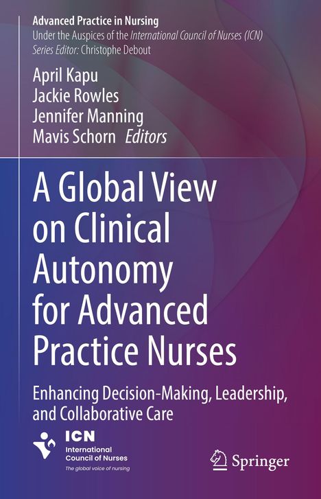 Buchtitel: "A Global View on Clinical Autonomy for Advanced Practice Nurses". Autoren: Kapu, Rowles, Manning, Schorn.