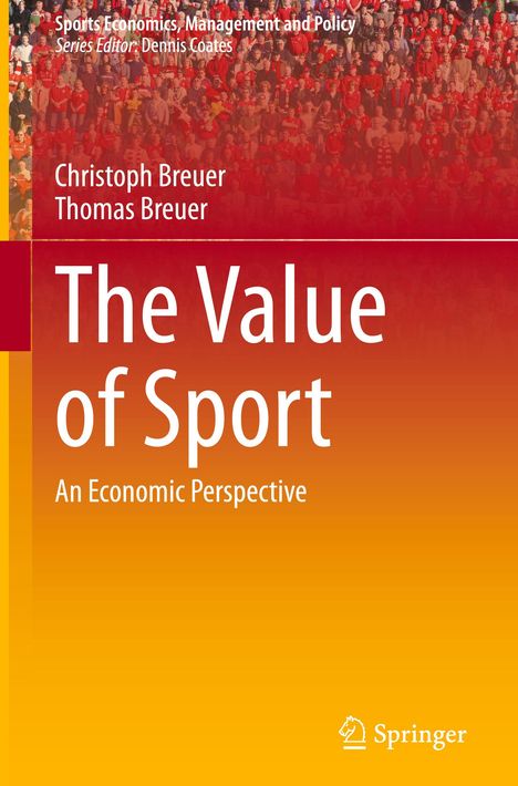"The Value of Sport: An Economic Perspective" von Christoph und Thomas Breuer. Hintergrund: Menschenmenge in Rot.